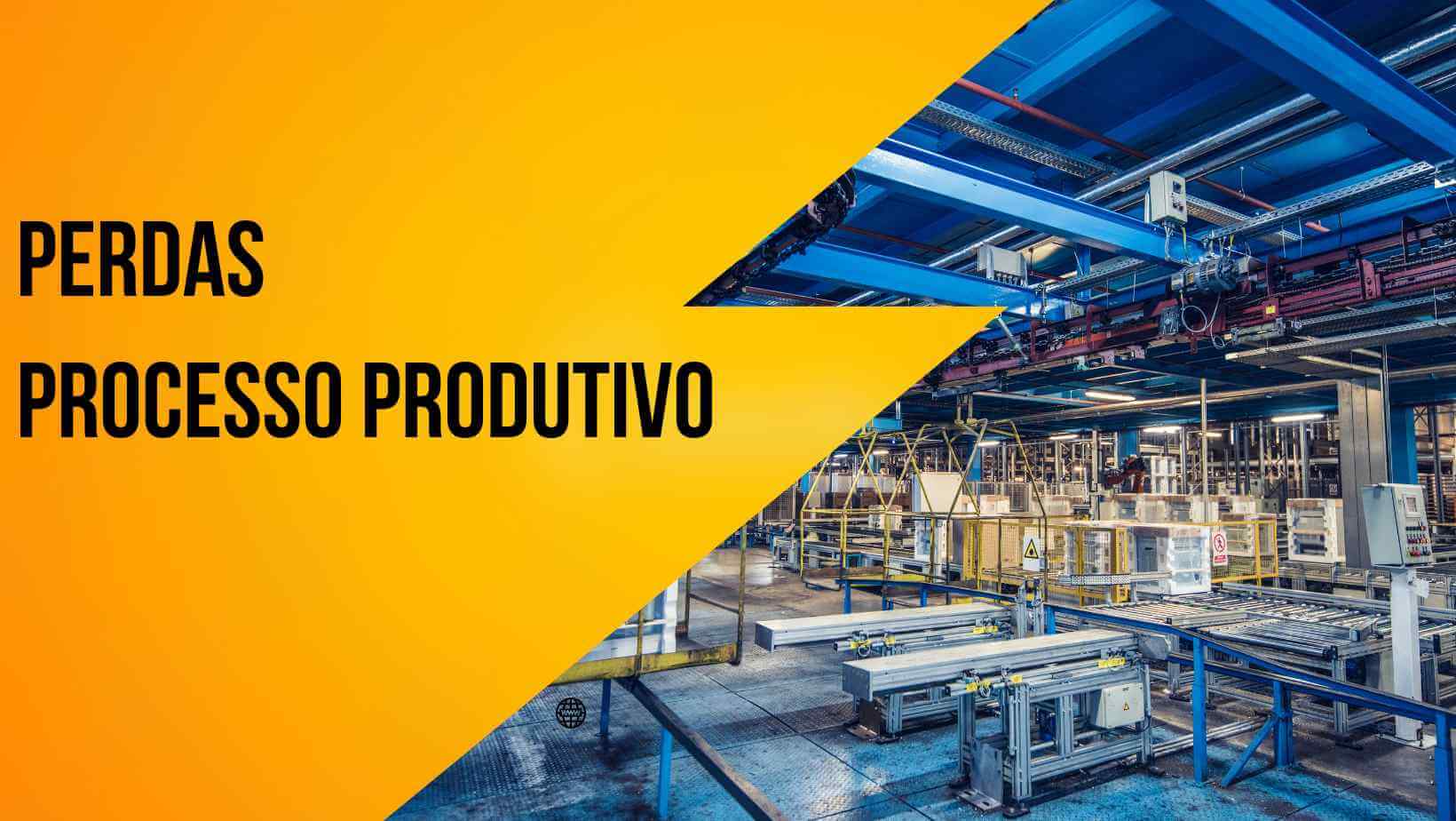 Perdas processo produtivo