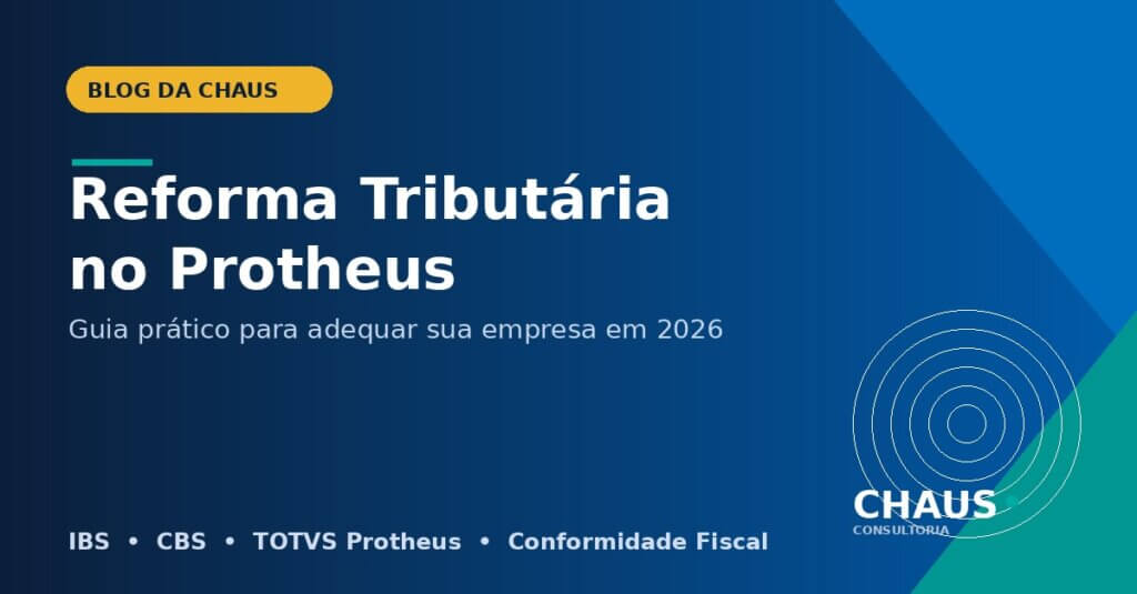 Chaus Consultoria — arte do artigo sobre adequação fiscal no TOTVS Protheus.