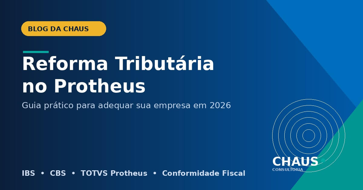 Chaus Consultoria — arte do artigo sobre adequação fiscal no TOTVS Protheus.