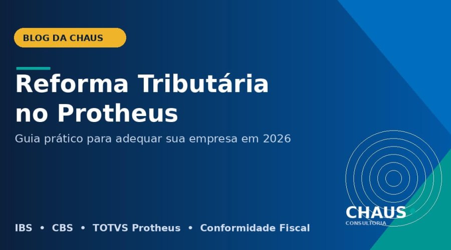 Chaus Consultoria — arte do artigo sobre adequação fiscal no TOTVS Protheus.